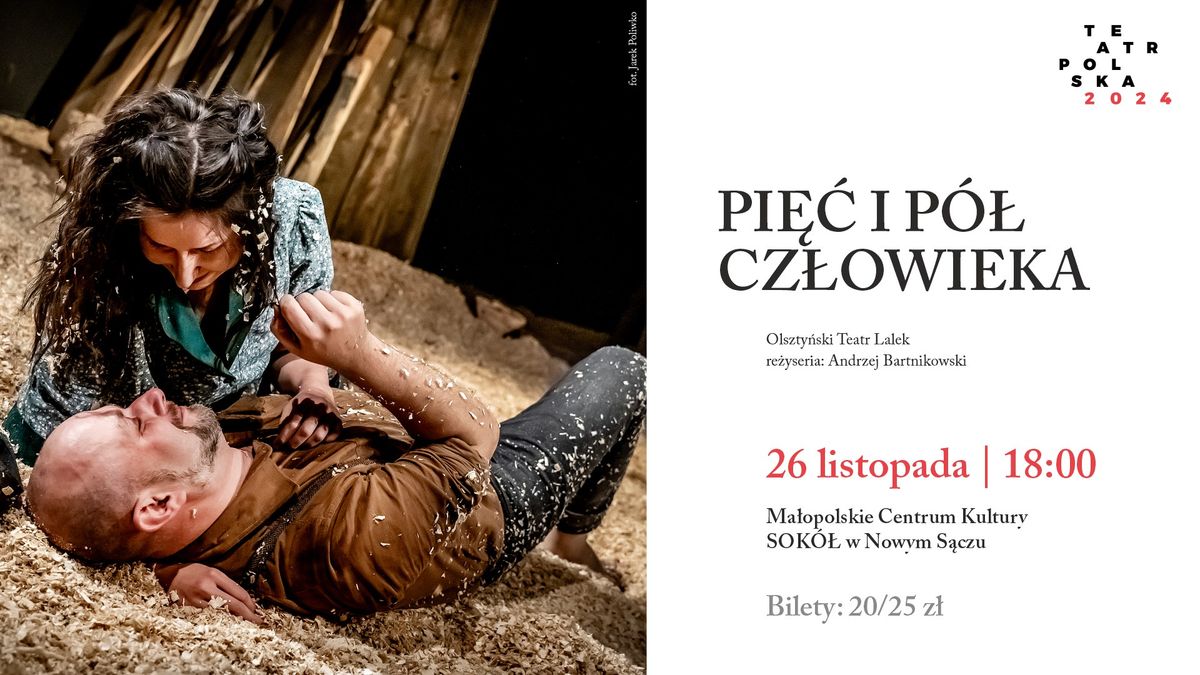 PI\u0118\u0106 I P\u00d3\u0141 CZ\u0141OWIEKA \u2013 spektakl Olszty\u0144skiego Teatru Lalek | TEATR POLSKA 2024