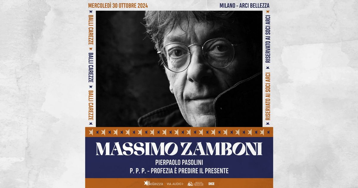 Massimo Zamboni: Pierpaolo Pasolini - P.P.P. Profezia \u00e8 Predire il Presente | Milano, Arci Bellezza