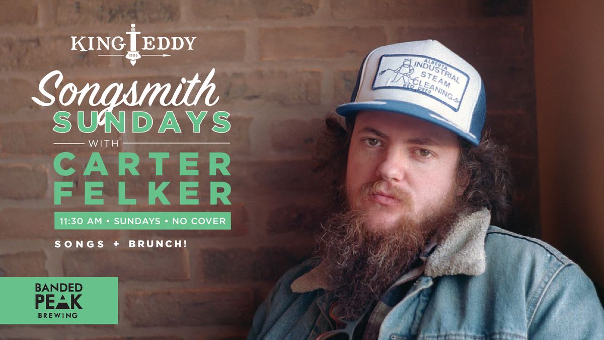 Songsmith Sundays with Carter Felker