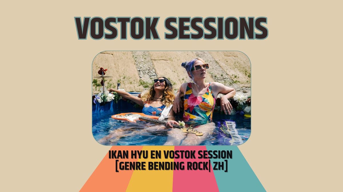 IKAN HYU en Vostok Session [Genre Bending Rock | ZH]