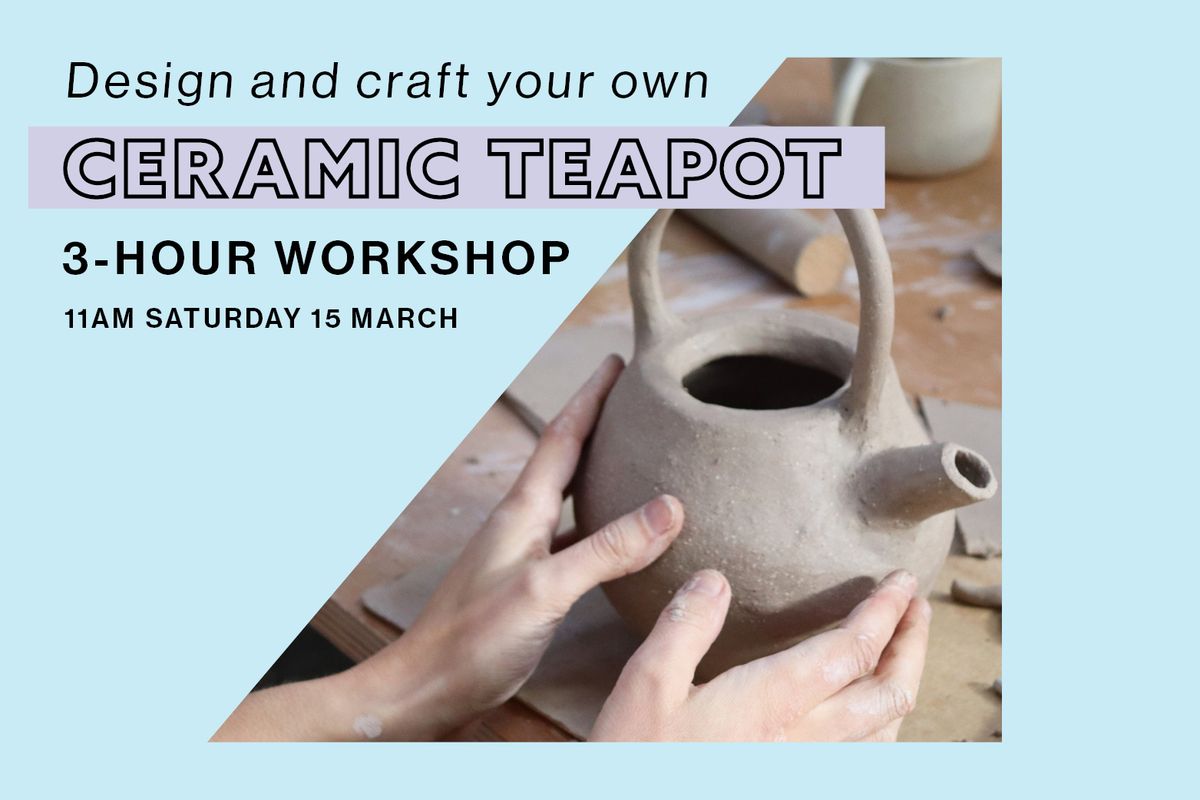 Make Your Own Teapot Workshop