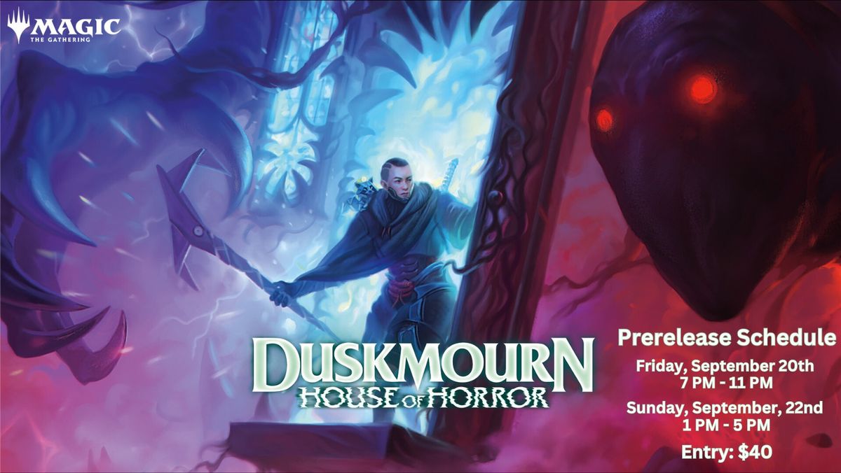 Friday Duskmourn: House of Horror Prerelease 9\/20