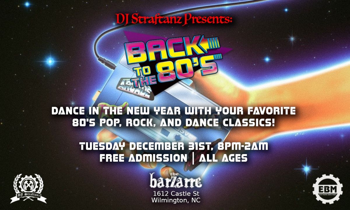 BACK TO THE 80's - New Year's Eve Pop, Rock & Dance Party