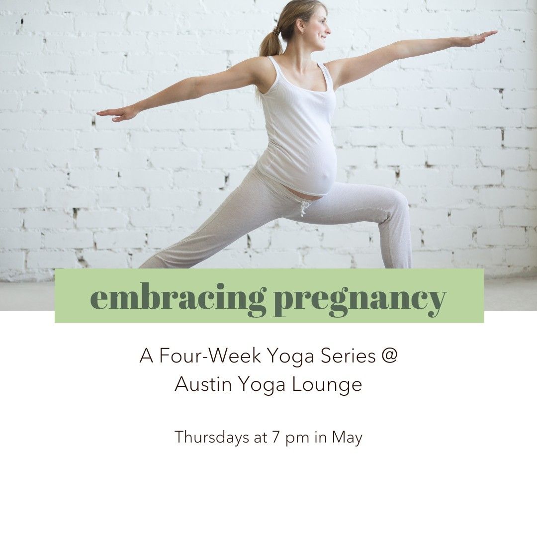 Embracing Pregnancy: A four yoga week series