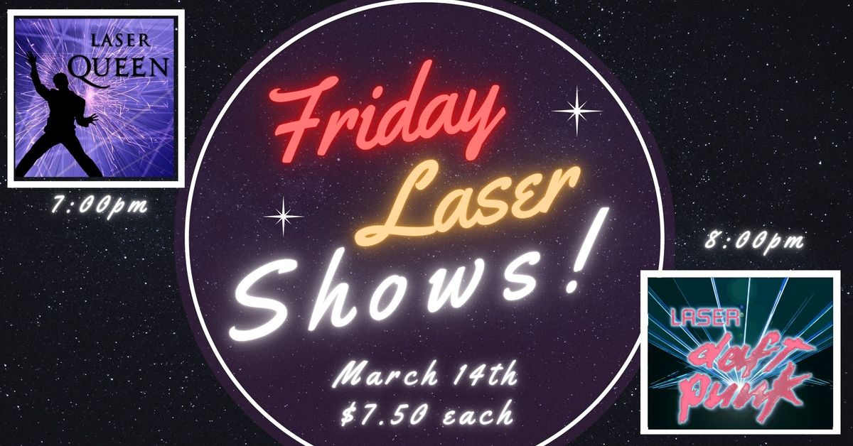 Laser Queen at 7:00pm \/ Laser Daft Punk at 8:00pm