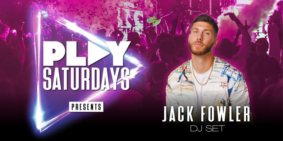 PLAY! featuring Jack Fowler DJ SET