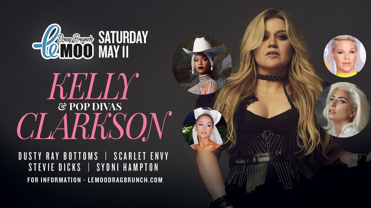 Kelly Clarkson & Pop Divas: Drag Brunch at Le Moo 5.11