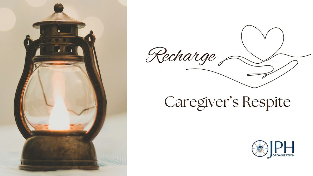 Recharge, Caregiver's Respite Monthly Gathering