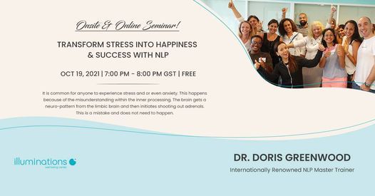 Onsite & Online Seminar: Transform Stress Into Happiness & Success With Nlp With Dr. Doris Greenwood