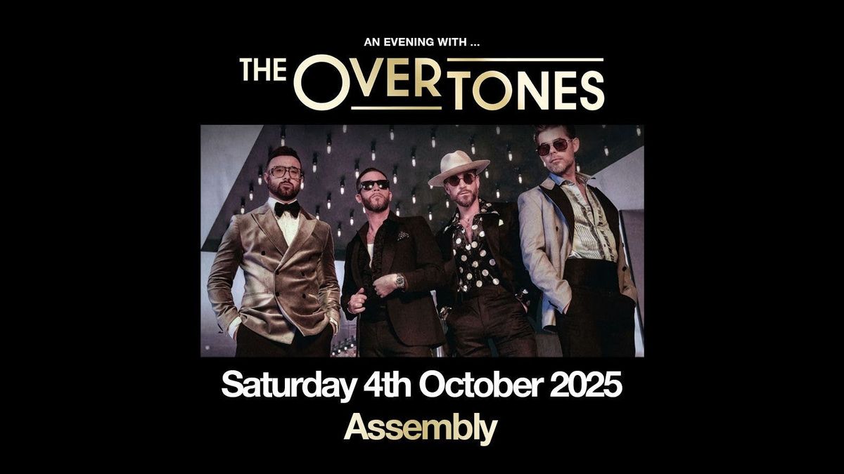 THE OVERTONES - UP CLOSE AND PERSONAL SATURDAY 4|10|25