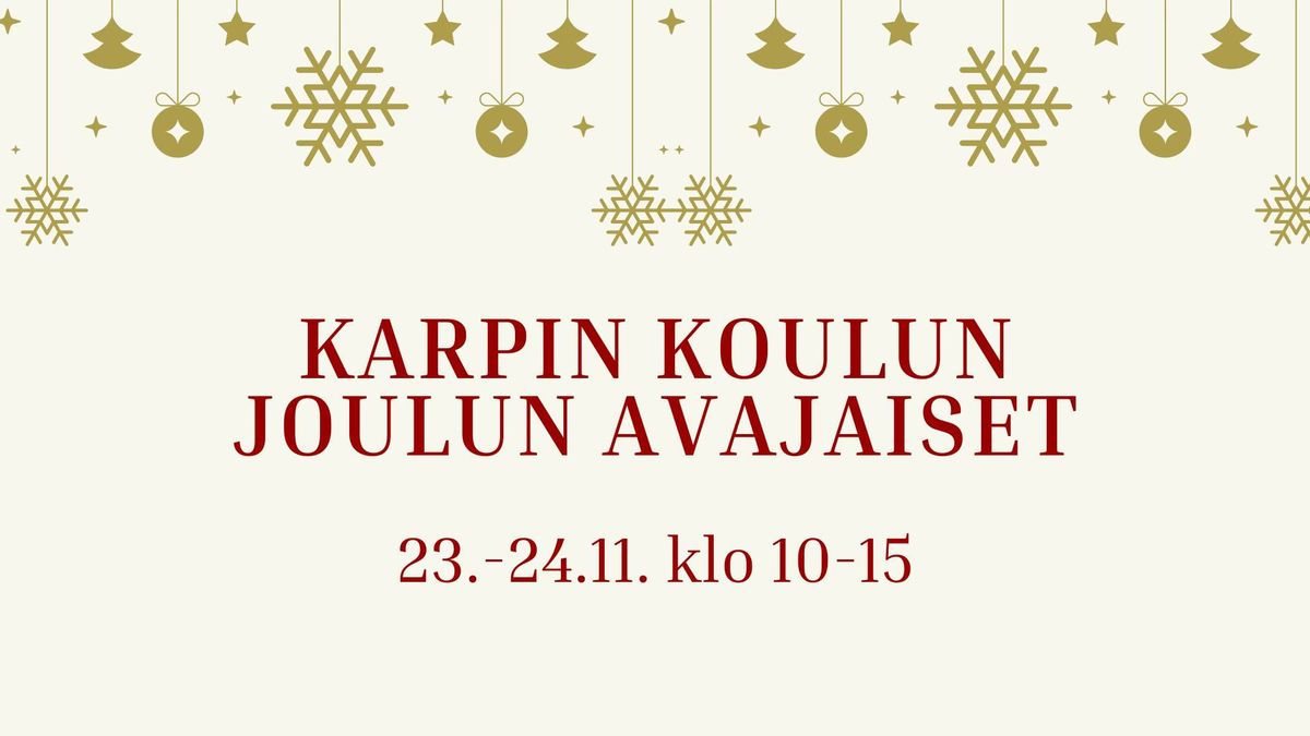 Karpin koulun joulun avajaiset 23.-24.11. klo 10-15