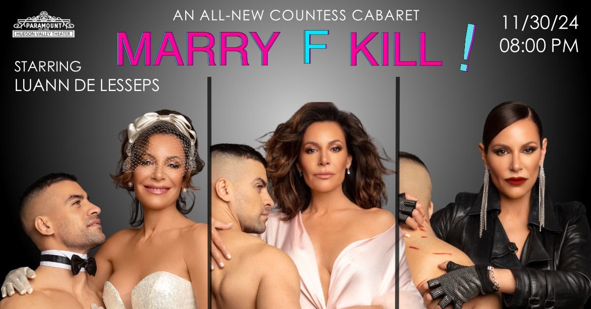 MARRY, F, K*ll! STARRING LUANN DE LESSEPS