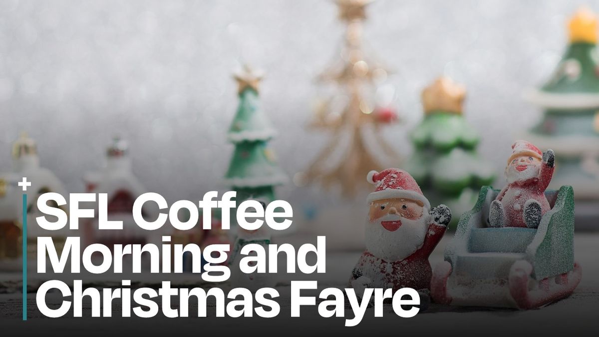 SFL Coffee Morning and Christmas Fayre