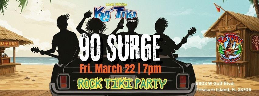 90\u2019s rock party at Ka\u2019Tiki with 90 Surge