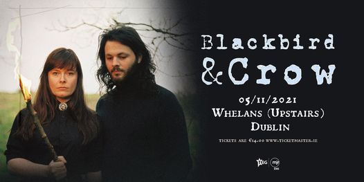 Blackbird & Crow at Whelans (upstairs) | Dublin