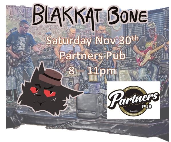 Blakkat Bone at Partners Pub Saturday Nov 30th 8pm-11