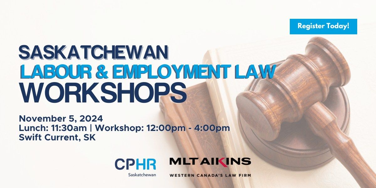 SK Labour & Employment Law Workshop - Swift Current