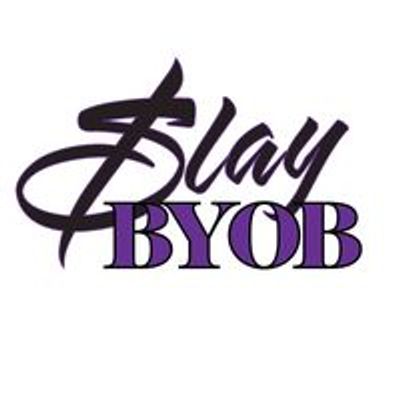 Slay BYOB