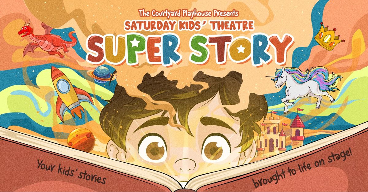 SATURDAY KIDS THEATRE: SUPER STORY