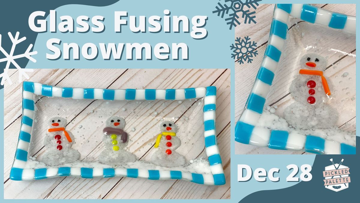 Glass Fusing Snowman Dish Workshop 