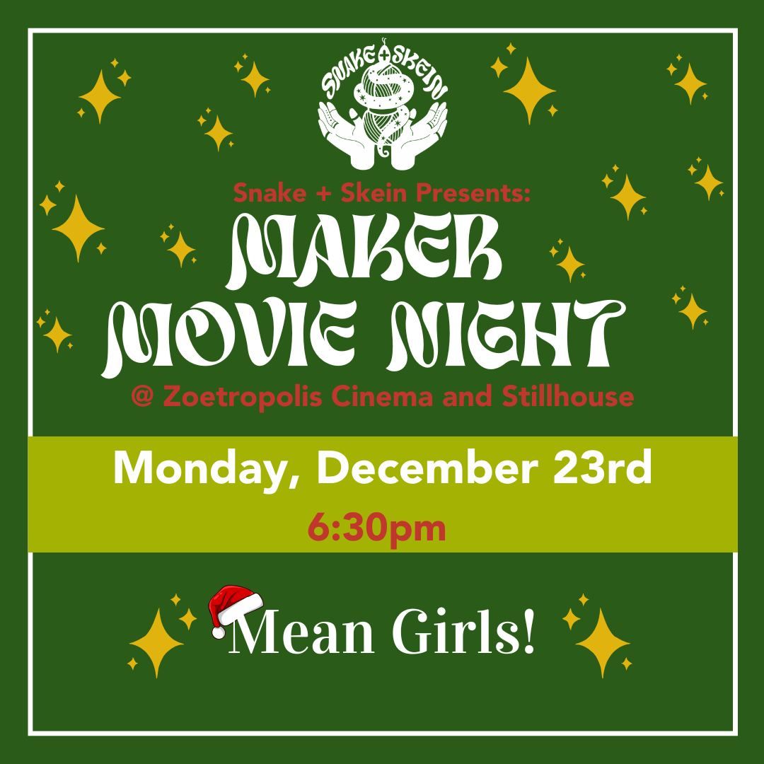 Snake + Skein Presents Maker Movie Night: Mean Girls 