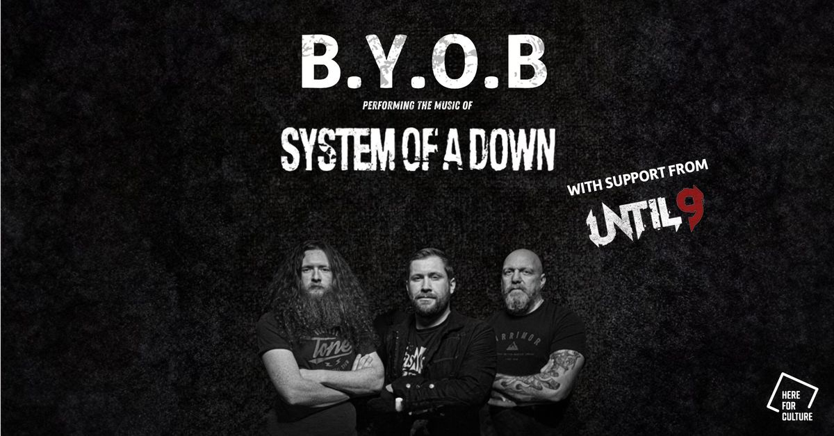 B.Y.O.B - System Of A Down Tribute + Until 9 @ Parish Dive Bar 