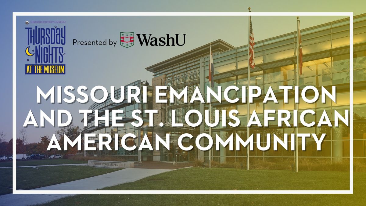 Missouri Emancipation and the St. Louis African American Community