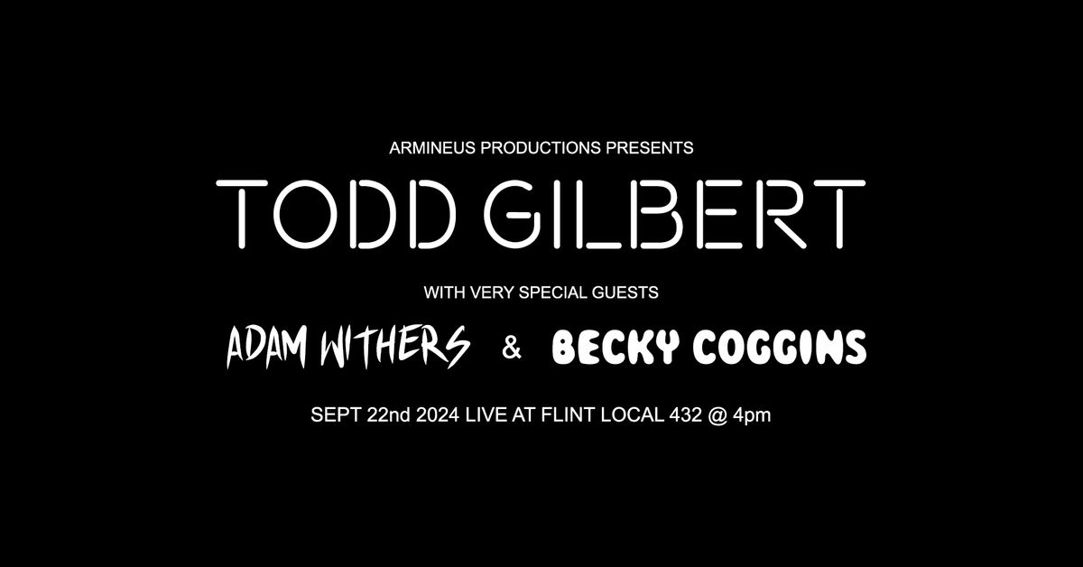 Todd Gilbert LIVE at Flint Local 432