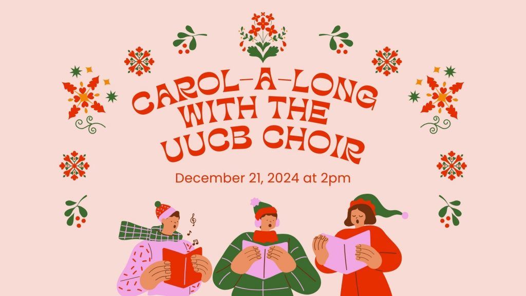 Casual Concert: Carol-a-long with the UUCB Choir