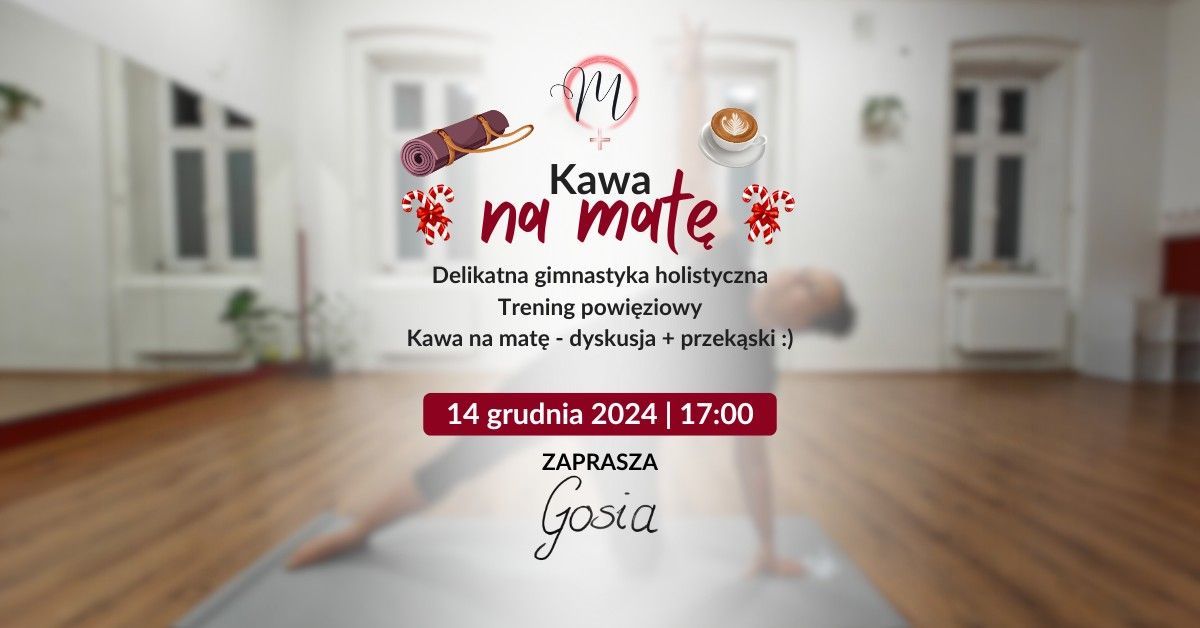 KAWA NA MAT\u0118 - Holistyczna Gimnastyka, Trening Powi\u0119ziowy i Panel Dyskusyjny