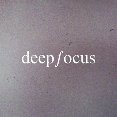 Deep Focus
