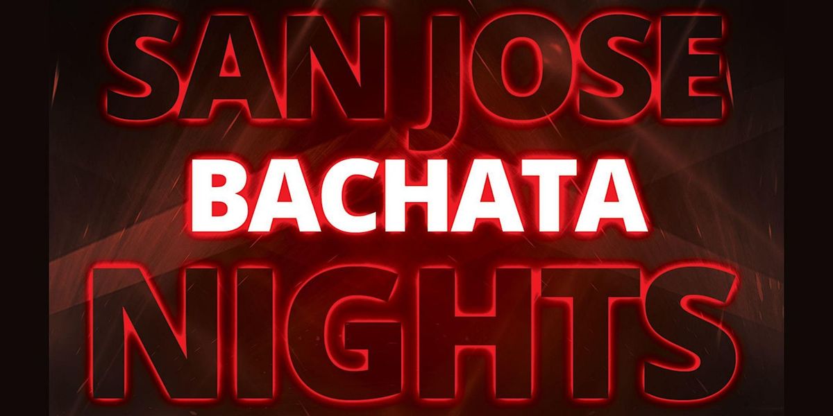 San Jose Bachata Nights - Bachata Dance, Bachata Classes, and Bachata Party