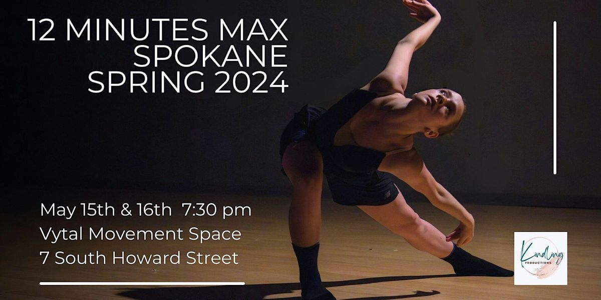 12 Minutes Max Spokane: Spring 2024 Edition