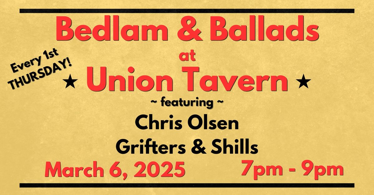 Bedlam & Ballads | Union Tavern featuring Chris Olsen and Grifters & Shills