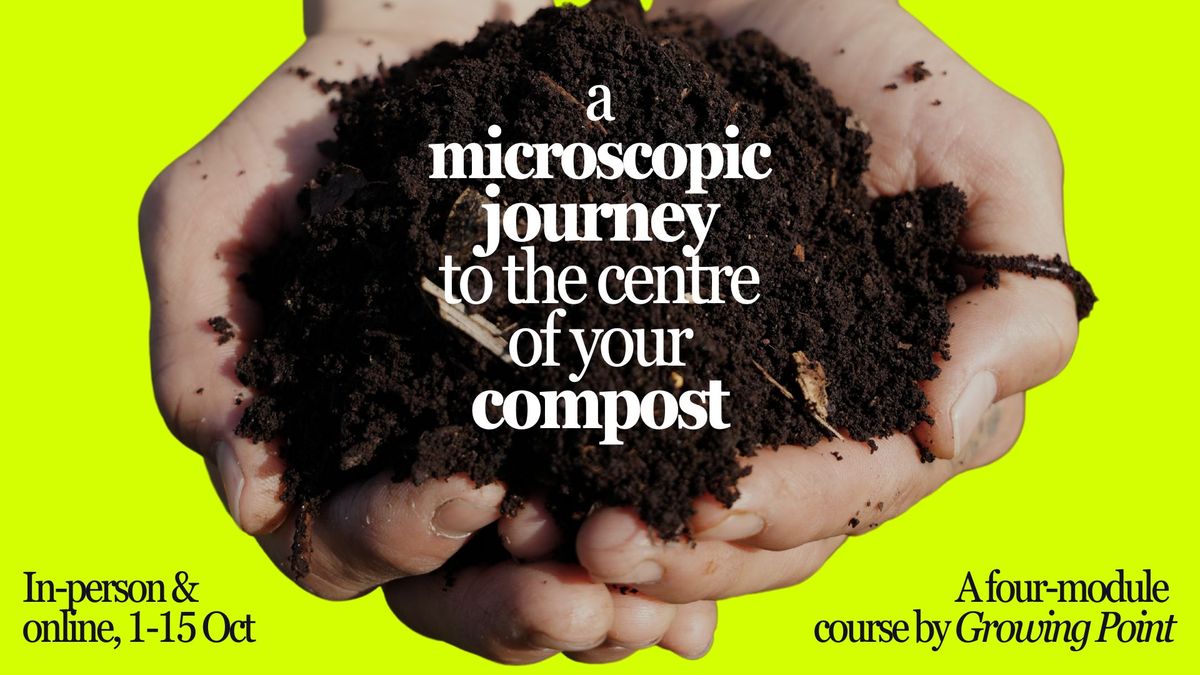 Microscopy and Compost Course: In-person & online