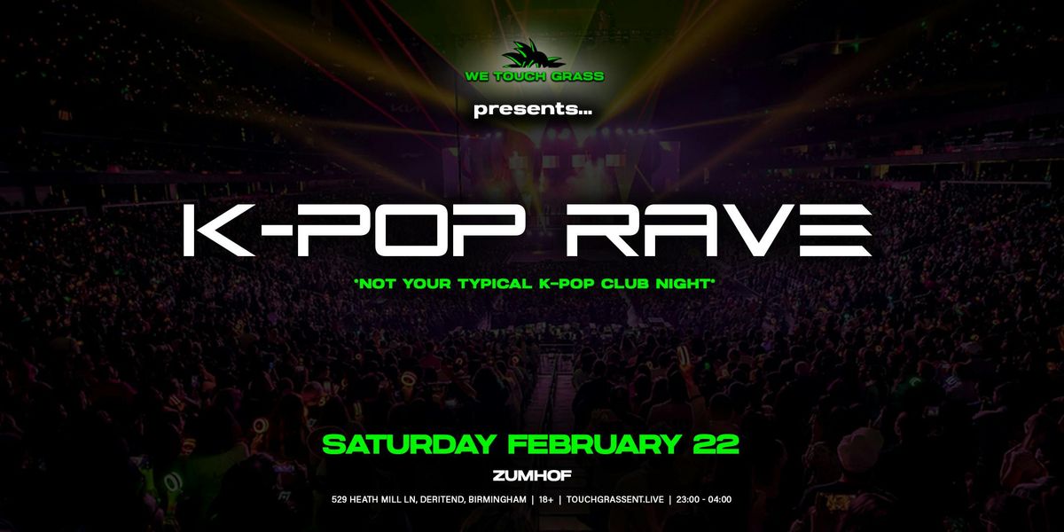 #WeTouchGrass presents: BIRMINGHAM K-Pop Rave