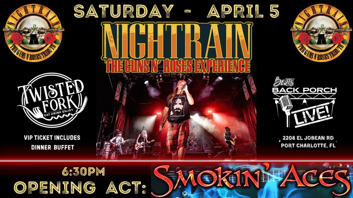 THE GUNS N ROSES EXPERIENCE NIGHTRAIN + SMOKIN ACES SAT APRIL 5 The Twisted Fork Port Charlotte FL!