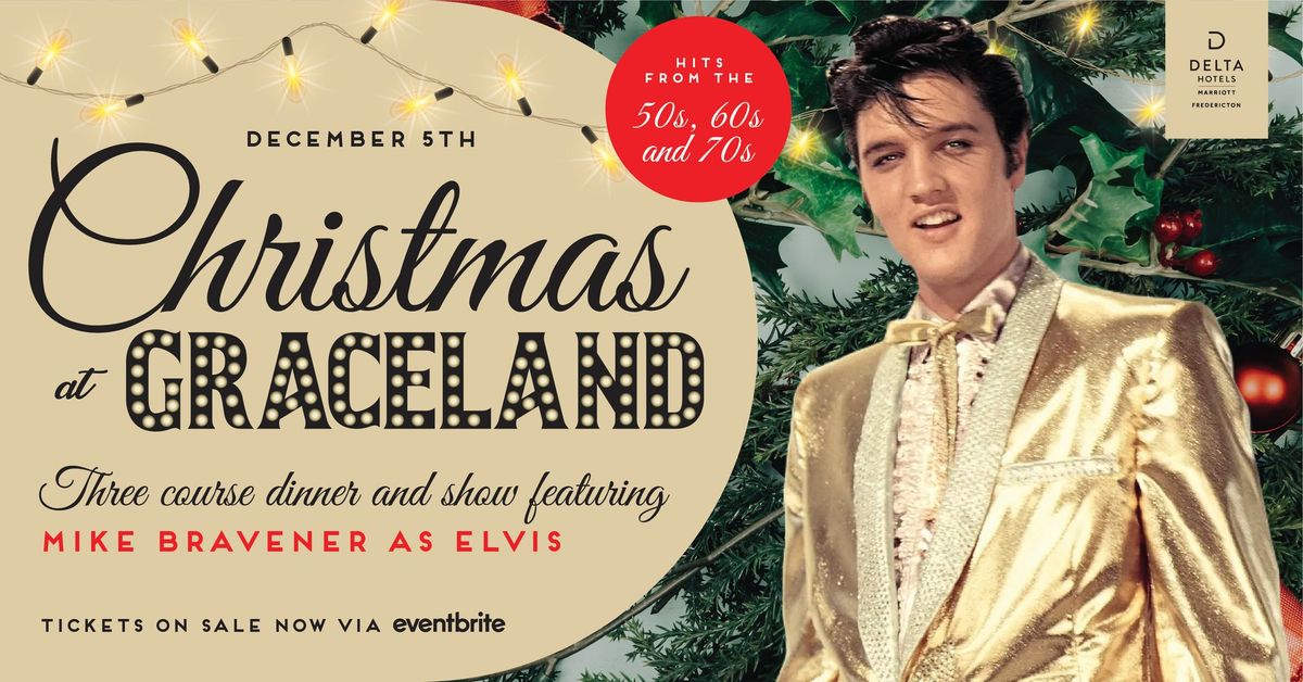 Christmas at Graceland feat. Mike Bravener | Delta Hotels by Marriott Fredericton