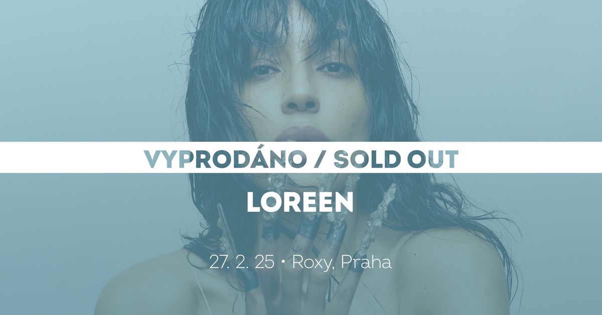 Loreen \u2022 Praha \u2022 vyprod\u00e1no \/ sold out