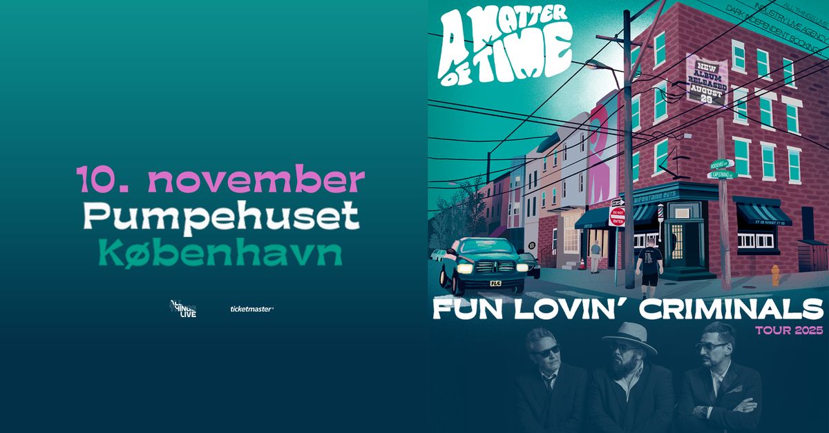 Fun Lovin' Criminals - 10. november - Pumpehuset