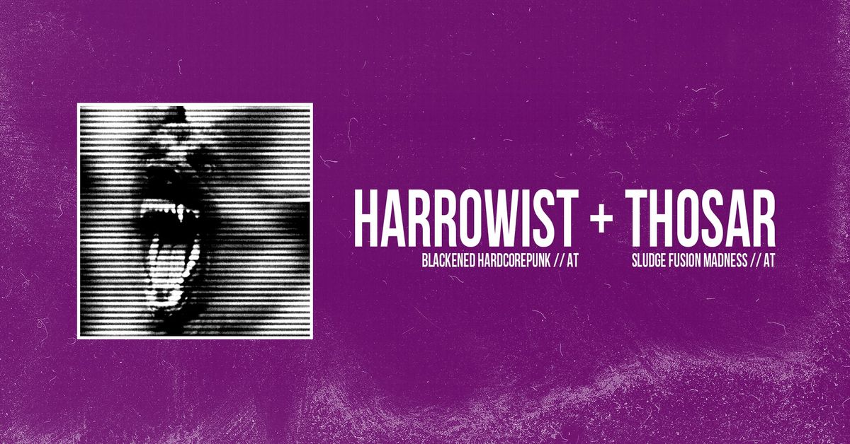 HARROWIST X Thosar Tour Round 3! (Sludge, Doom, Hardcorepunk, Metal)