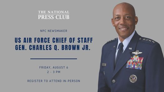 NPC Headliners Newsmaker: U.S. Air Force Chief of Staff Gen. Charles Q. Brown Jr.