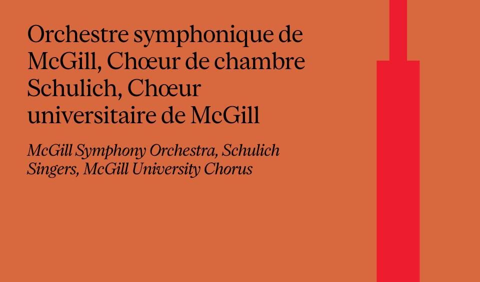 Orchestre symphonique de McGill, Ch\u0153ur de chambre Schulich, Ch\u0153ur universitaire de McGill