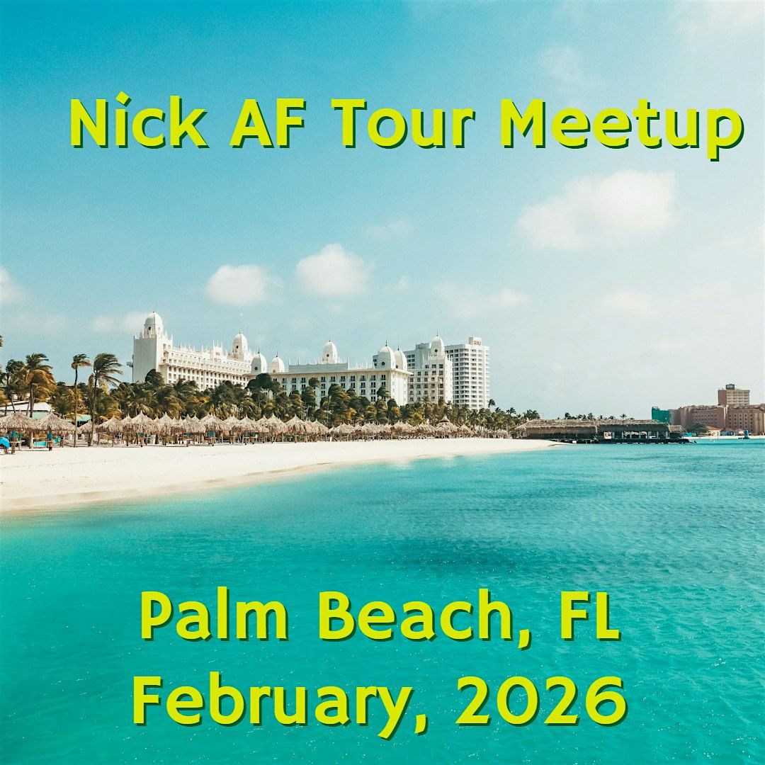2026 Nick AF Palm Beach Meetup