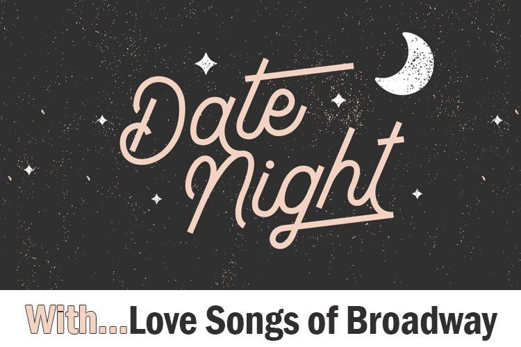 Date Night with Love Songs of Broadway