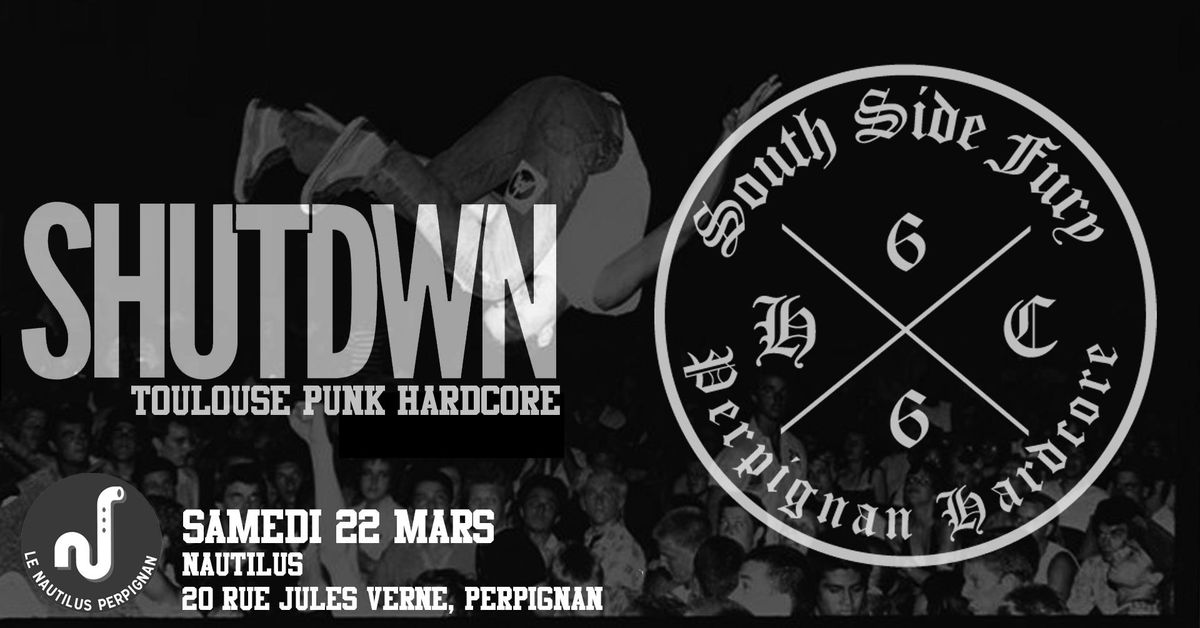 Shutdwn (punk hxc) \/ South Side Fury (hxc)  Samedi 22 Mars 2025 @Nautilus Perpignan