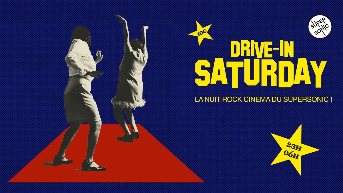 Drive-In Saturday \/ La Nuit Rock Cin\u00e9ma du Supersonic