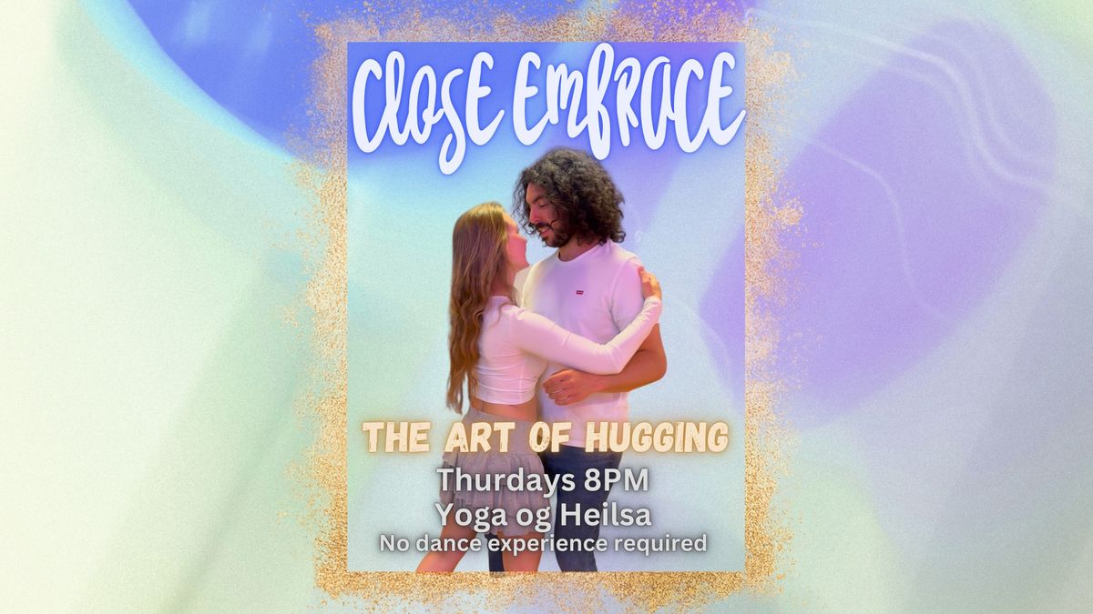 6 Week Close Embrace course - The Art of Hugging