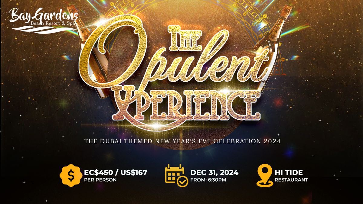 The Opulent Xperience New Year's Eve Part by Bay Gardens Beach Resort & Spa 