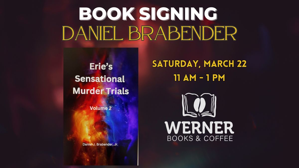 Book Signing - Daniel J. Brabender Jr. - Erie's Sensational Murder Trials Volume 2